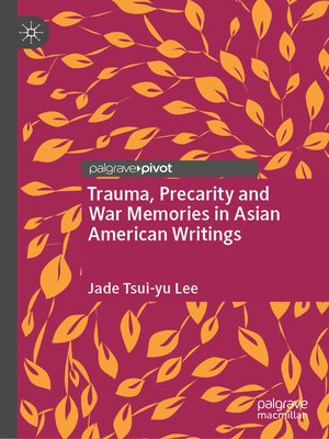 cover image of Trauma, Precarity and War Memories in Asian American Writings